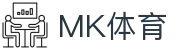 MK体育 - 官方平台 - 手机网页版登录
